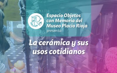 Museo Palacio Rioja presenta exposición “La cerámica y sus usos cotidianos”